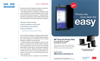 Register
Previous

Next

BIG DATA COVER STORY

Table of Contents
Previous

Next

Previous

Next

Previous

Download

Subscribe

Next

Ponemon Institute’s “Big Data Analytics In Cyber Defense” report, commissioned by Teradata.
The top two barriers, according to the report, were
a lack of effective security technology and an insufficient view into business processes — chosen by 43%
and 42% of respondents, respectively. During its RSA
2012 presentation, Zions Bancorporation introduced

“Big data is about solving
business problems, and security
is generally not one of those
business problems.”
—Hadi Nahari, chief security architect, Nvidia

a team of three employees, including a data scientist,
who created and run the company’s big data project.
But most companies can’t afford to hire so many
people for a big data security project.
Another hurdle to using big data in security is the
relative immaturity of the market. While a number
of security products now tout some tie-in with big
data analytics, they require a great deal of expertise
to use and maintain. “Big data has been around for
a while, but it’s only in its second generation,” Securosis’s Lane says. “It’s not ready for prime time for
many companies.”
The easiest way for a company to get started in
darkreading.com

 