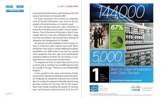 Register
Previous

Next

BIG DATA COVER STORY

Table of Contents
Previous

Next

Previous

Next

Previous

Download

Subscribe

darkreading.com

Next

at transactional information, we’re looking at the full
context and content of network traffic.”
For large companies, the creation of a big data
store of security information may result as the byproduct of normal business, or it may be a goal.
But some big data advocates urge companies to
search for more data sources under a “more is better”
mantra. “One of the tenets of big data is that if I have
a larger data set, I may see correlations that I might
not have seen before,” says Samuel Harris, director of
enterprise risk management for Teradata.
Yet deriving security intelligence from a large collection of business data requires hard work. Many
enterprises have tried to merge additional analytics
capabilities into SIEM systems, but that has caused
more headaches than hits, says Lucas Zaichkowsky,
enterprise defense architect for AccessData, a computer forensics and security consulting firm.
“A company can have so much data and try to do
so much with it, and there are no SIEM solutions that
can handle it,” he says. “There are a lot of failed SIEM
projects.”
In fact, growth in the types and volume of data
produced by networking hardware creates the greatest challenge for companies trying to mine network
data. In a study of companies’ attitudes toward using
big data analytics for security, half of 706 respondents had trouble handling the growth of network
data, the Ponemon Institute found. Only 5% of IT

 