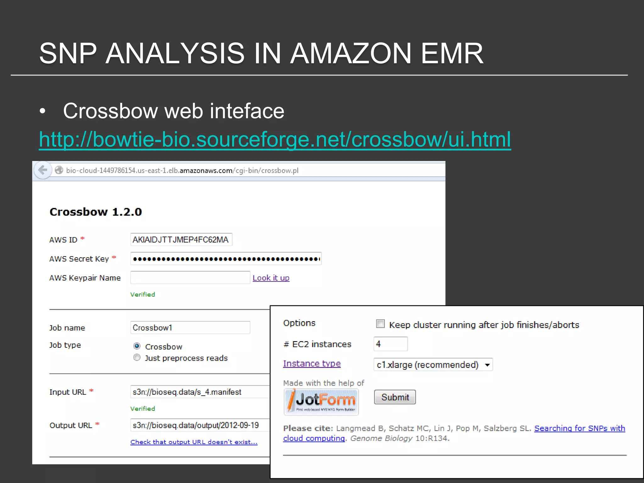 SNP ANALYSIS IN AMAZON EMR
• Crossbow web inteface
http://bowtie-bio.sourceforge.net/crossbow/ui.html
 