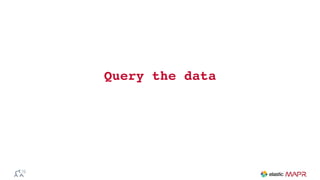 Query the data
 