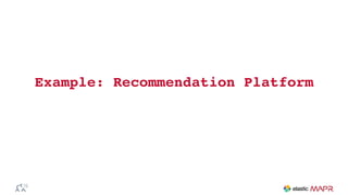 Example: Recommendation Platform
 