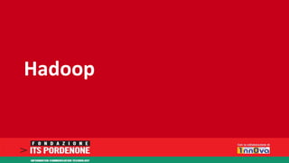 Hadoop 
 