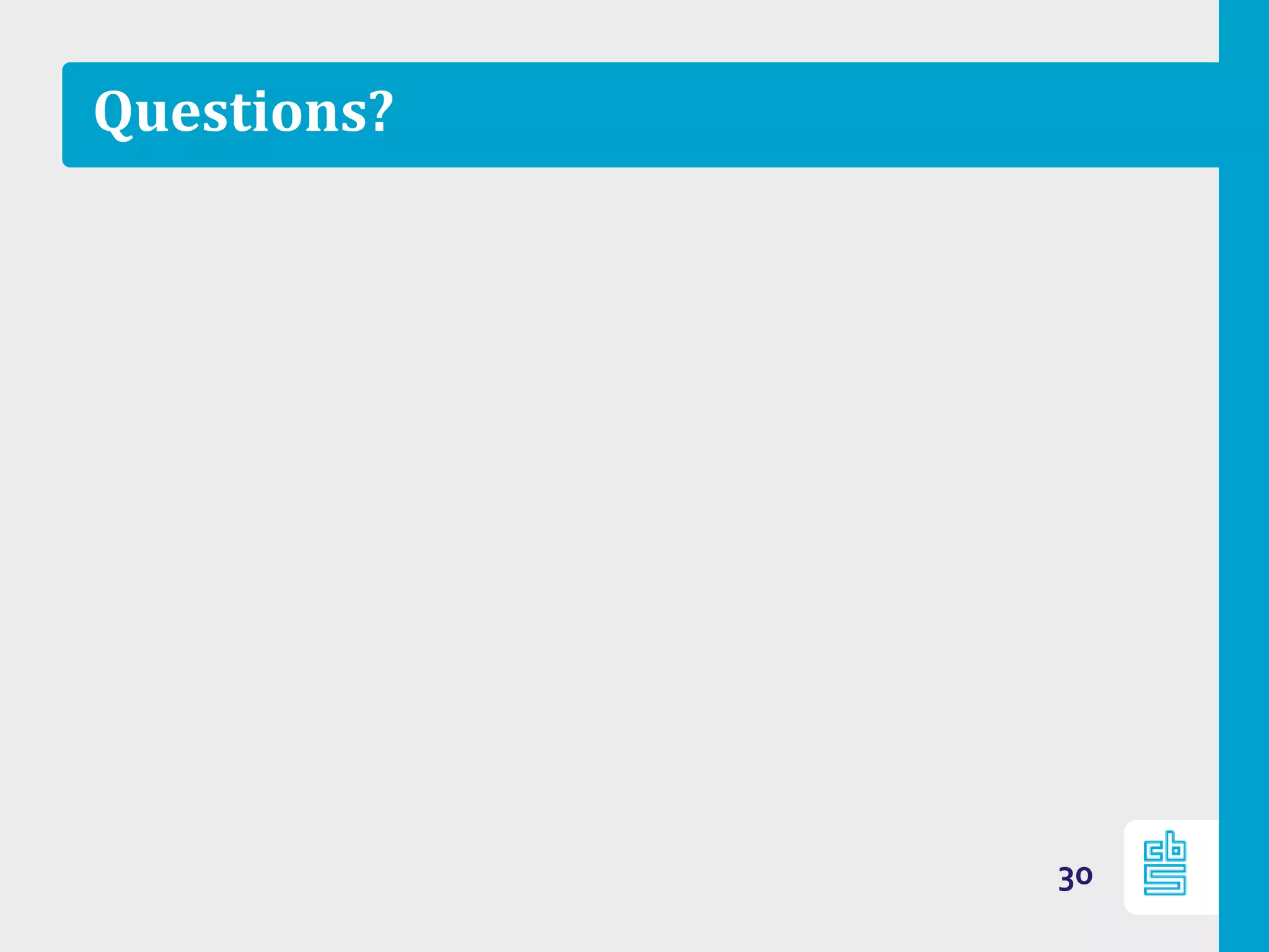 Questions?
30
 
