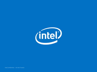 Intel Confidential — Do Not Forward 
