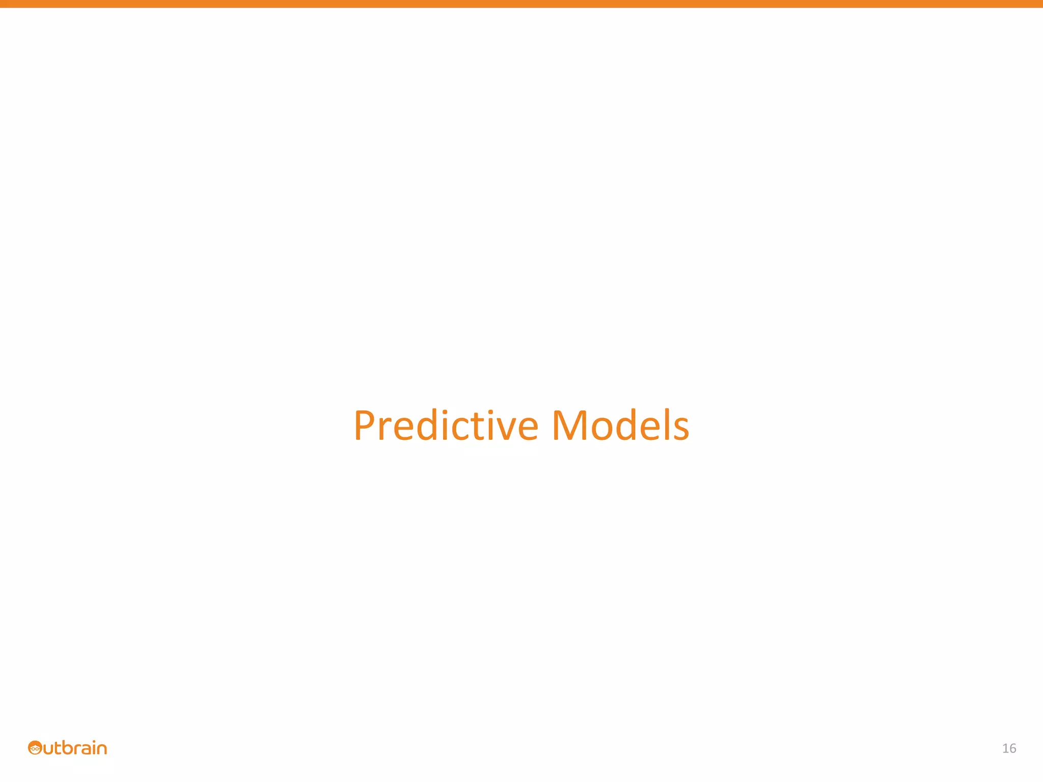 16
Predictive Models
 