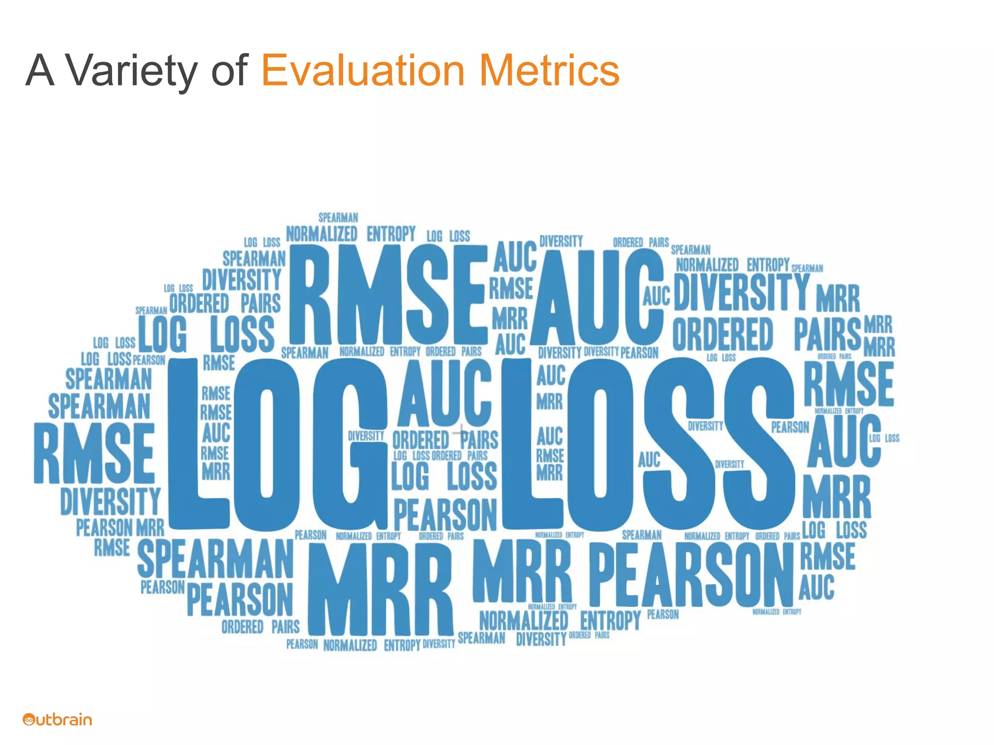 A Variety of Evaluation Metrics
 