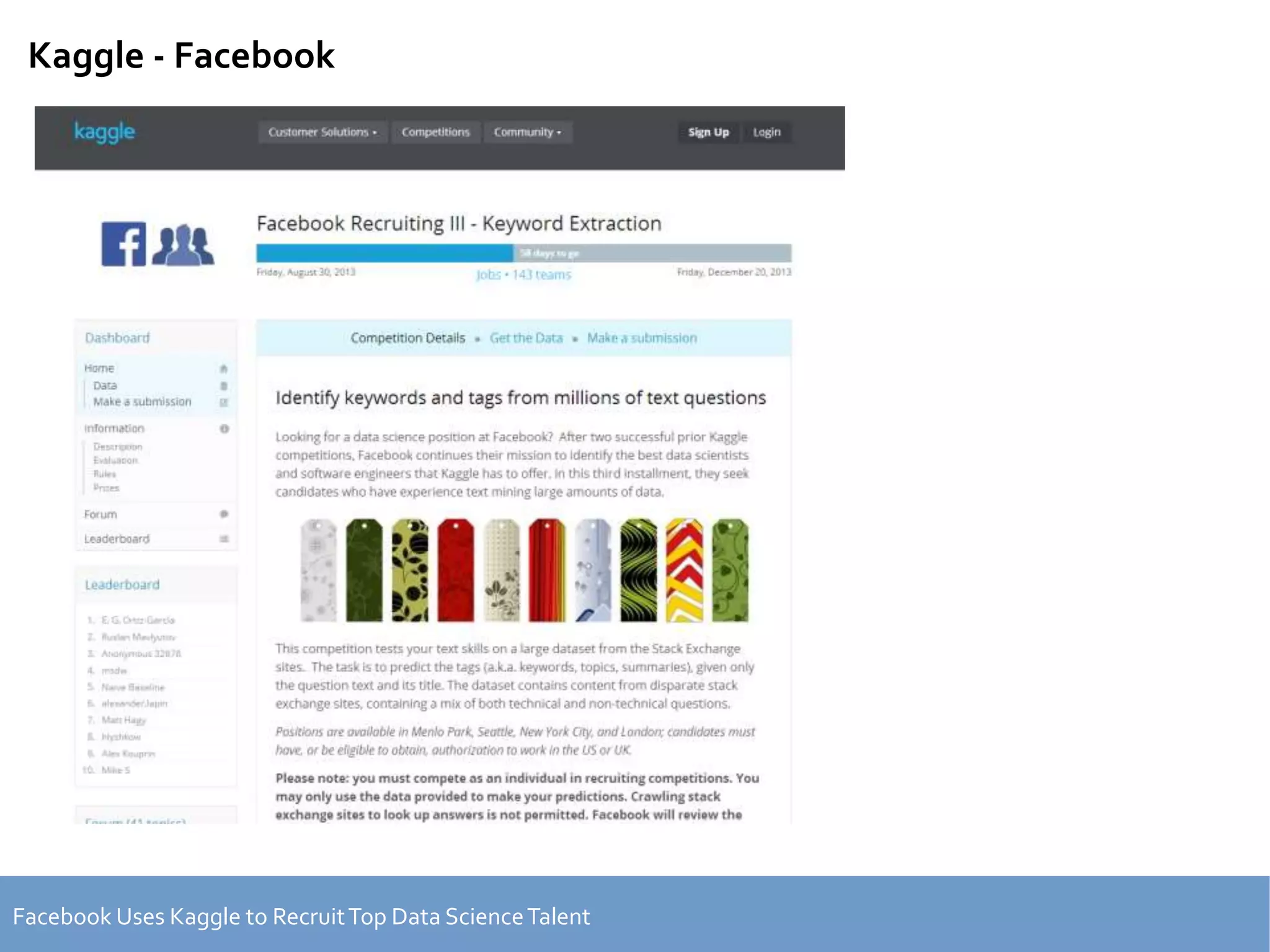 Kaggle - Facebook
Facebook Uses Kaggle to RecruitTop Data ScienceTalent
 