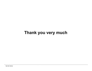 Big Data Hadoop
Thank you very much
 