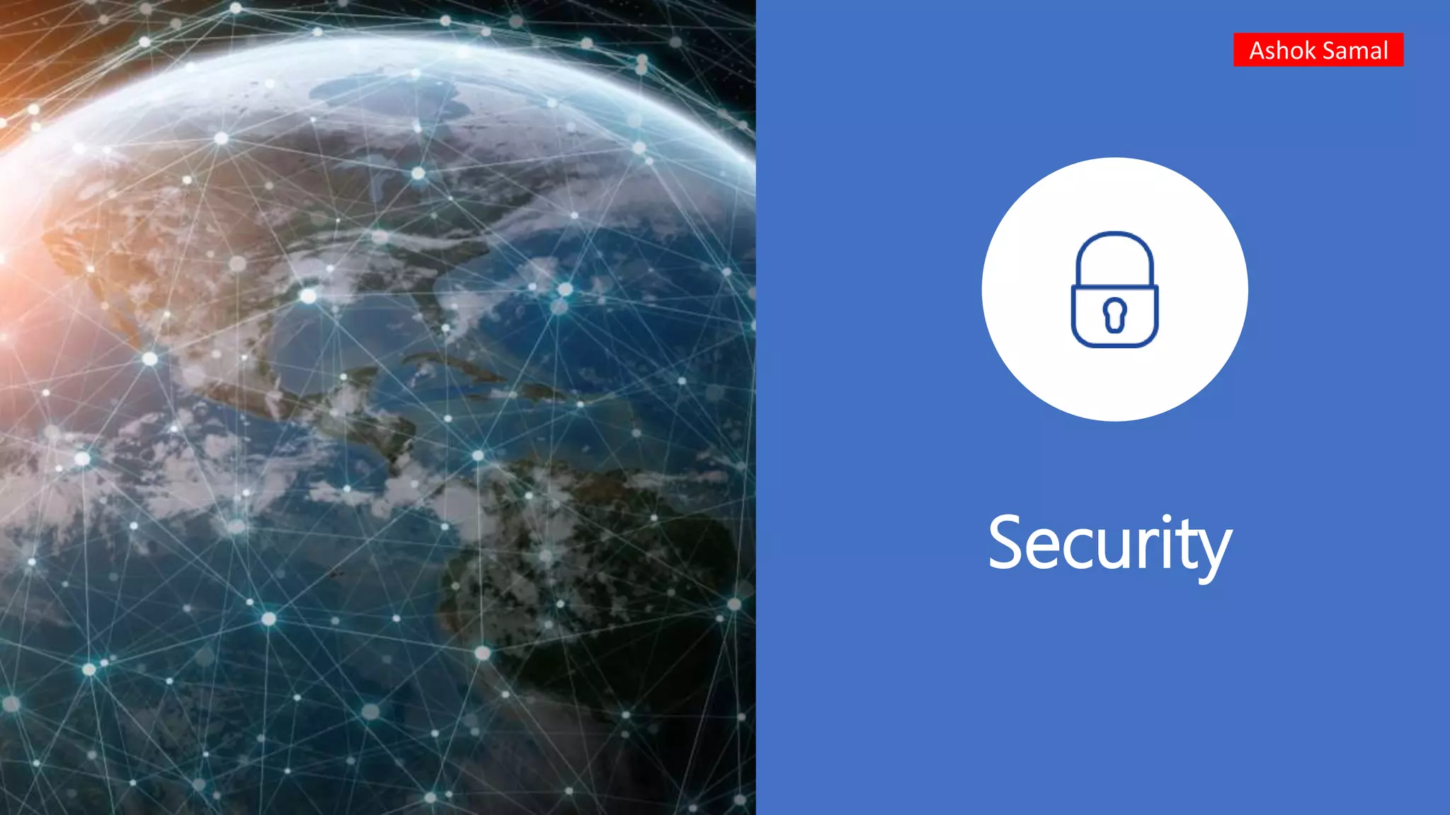 Security
Ashok Samal
 