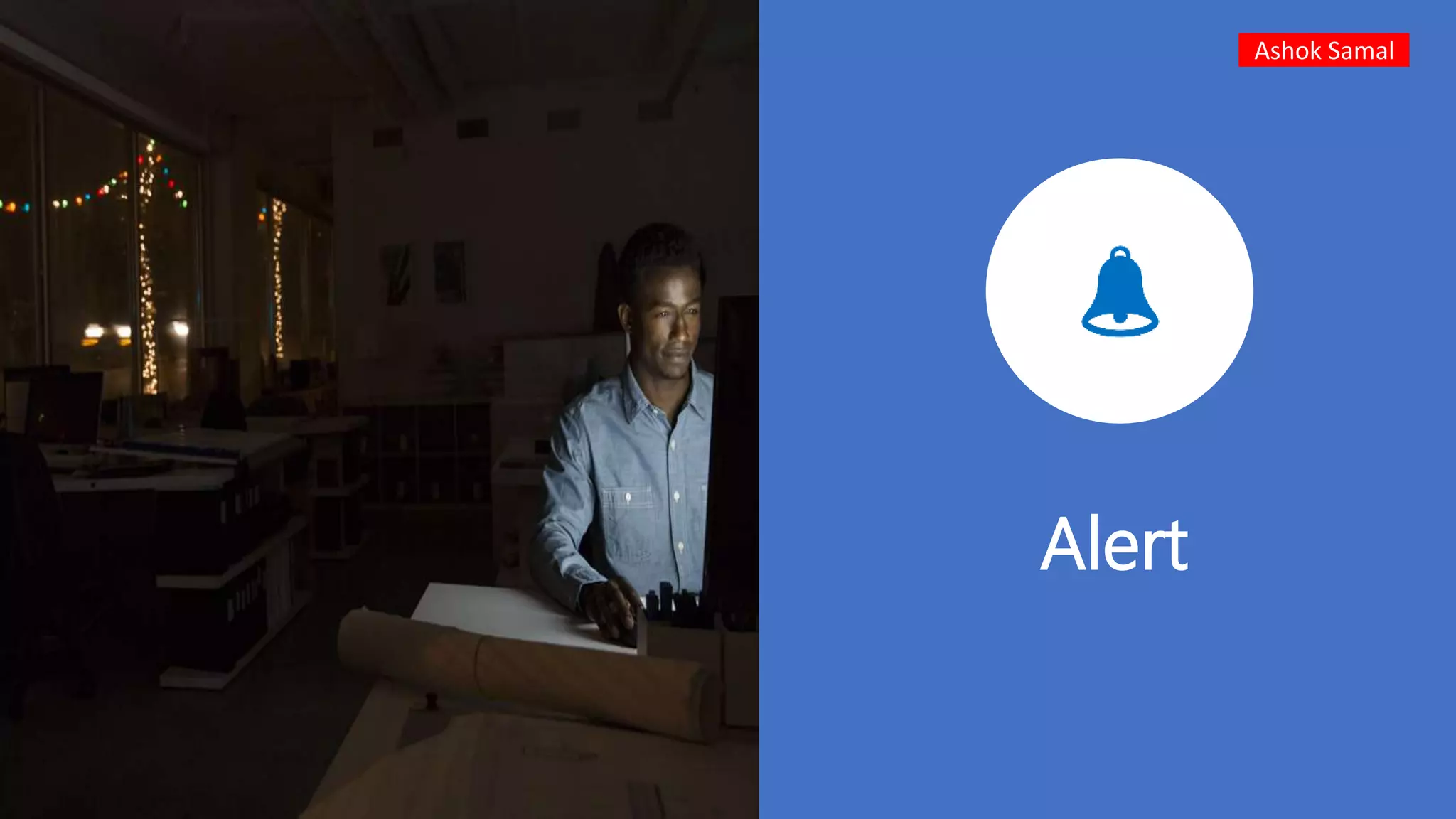 Alert
Ashok Samal
 