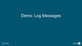 Demo: Log Messages
 