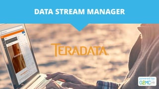 DATA STREAM MANAGER
 