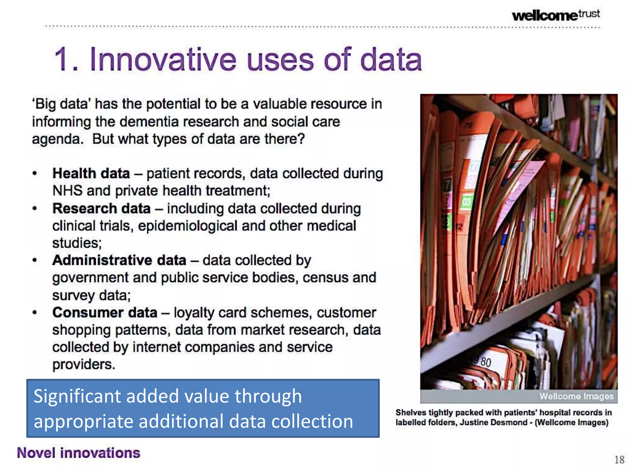 Significant added value through
appropriate additional data collection
 