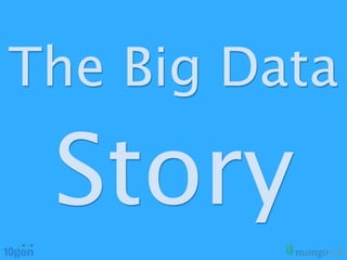 The Big Data

 Story
 