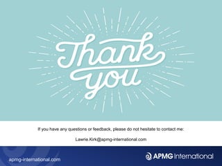 19
apmg-international.com
If you have any questions or feedback, please do not hesitate to contact me:
Lawrie.Kirk@apmg-international.com
 