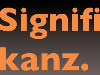 Signiﬁ
kanz.

 