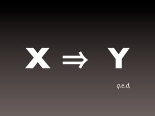 X

Y
q.e.d.

 