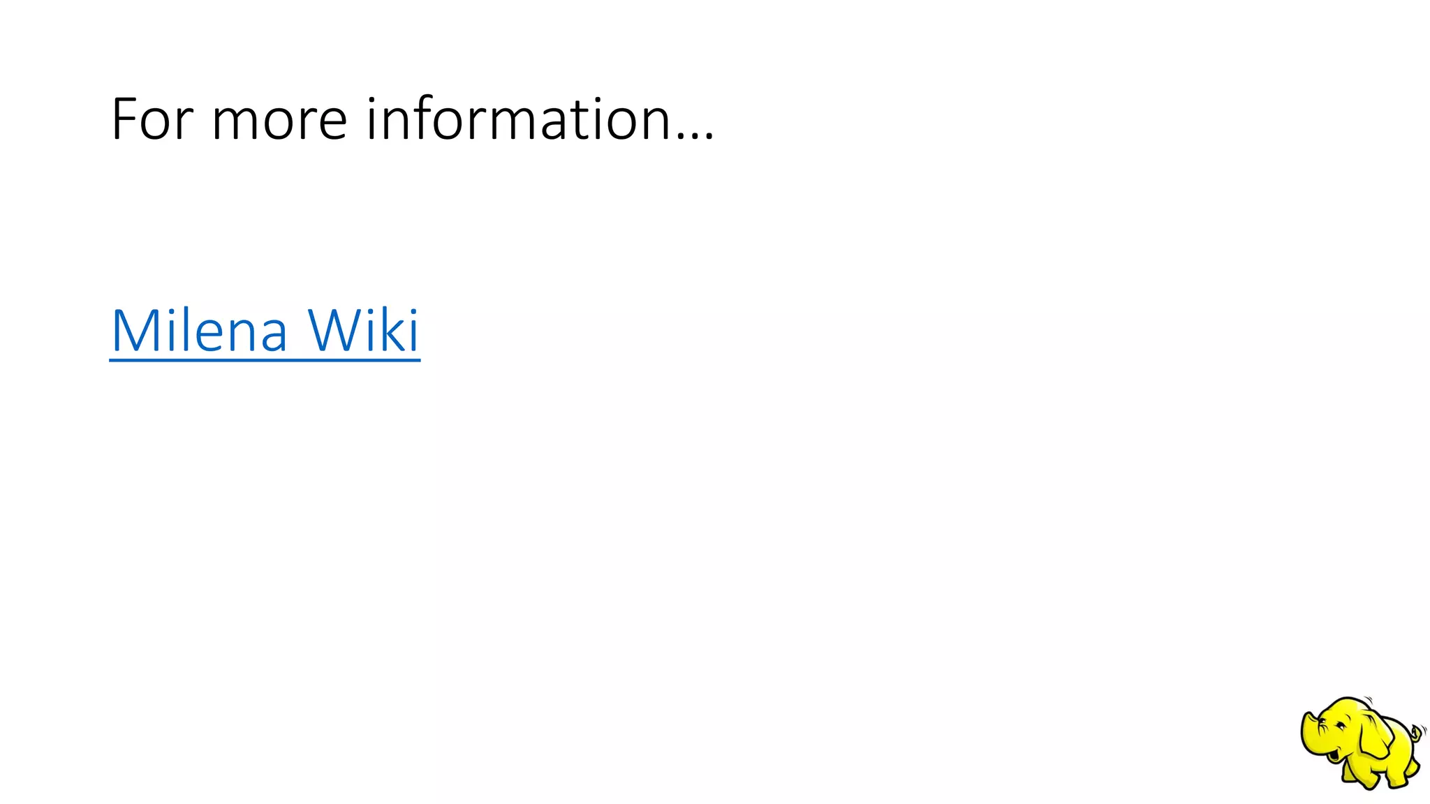 For more information…
Milena Wiki
 