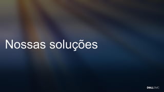 Nossas soluções
 