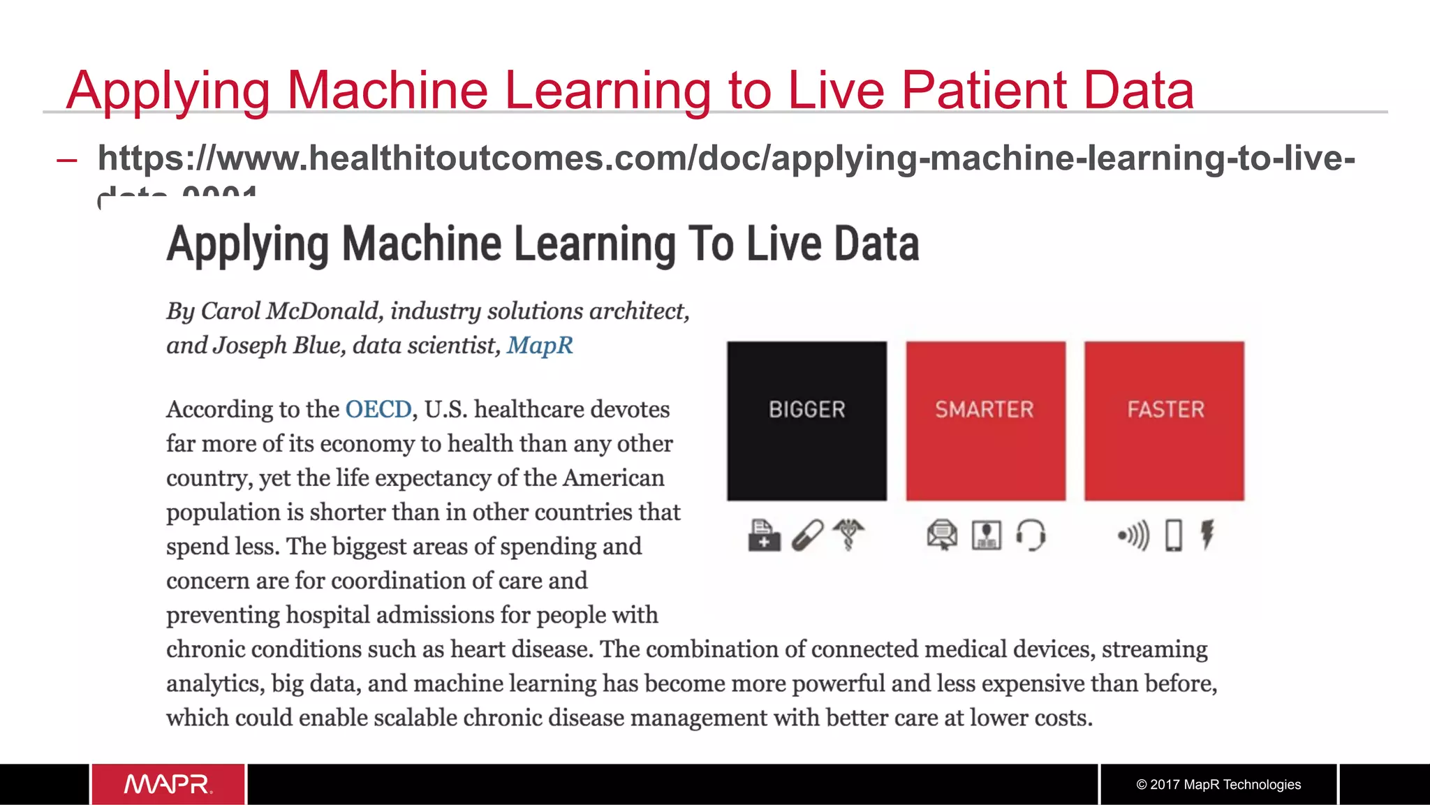 1717© 2017 MapR Technologies
Applying Machine Learning to Live Patient Data
–  https://www.healthitoutcomes.com/doc/applying-machine-learning-to-live-
data-0001
 