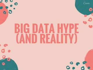 Big Data Hype (and Reality) - Insights