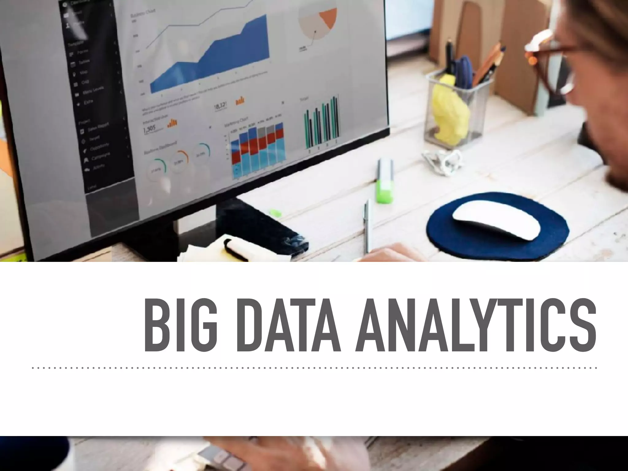 BIG DATA ANALYTICS
 