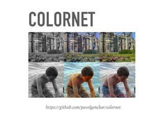 https://github.com/pavelgonchar/colornet
COLORNET
 