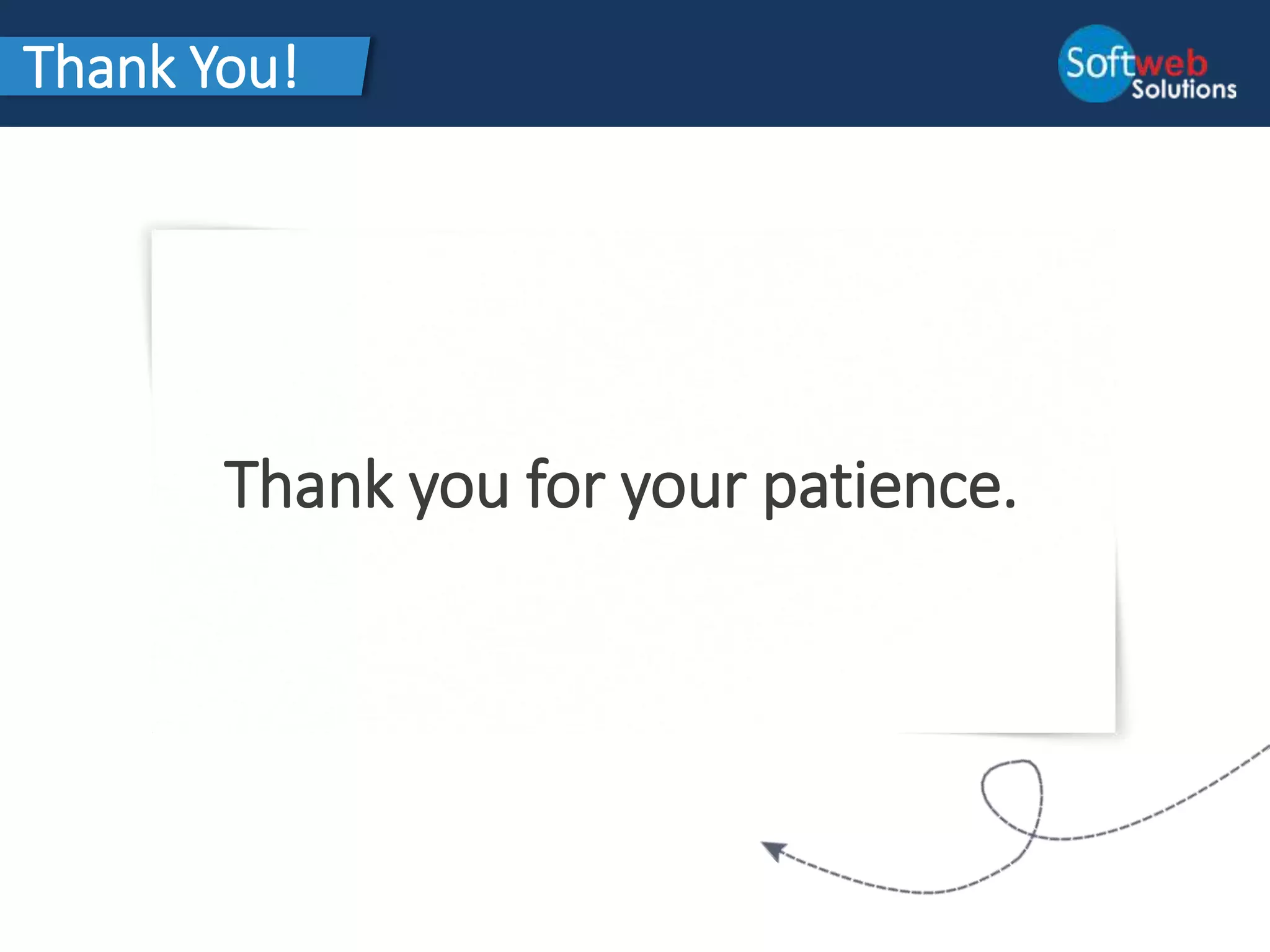 Thank you for your patience.
Thank You!
 