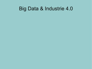 Big Data & Industrie 4.0 
 
