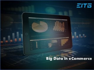 Big Data in eCommerce
 