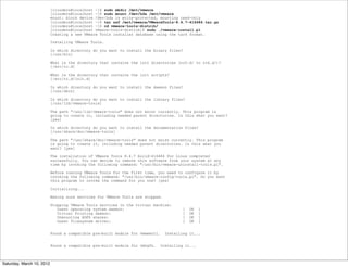 [cloudera@localhost ~]$ sudo mkdir /mnt/vmware
                           [cloudera@localhost ~]$ sudo mount /dev/hda /mnt/vmware
                           mount: block device /dev/hda is write-protected, mounting read-only
                           [cloudera@localhost ~]$ tar zxf /mnt/vmware/VMwareTools-8.4.7-416484.tar.gz
                           [cloudera@localhost ~]$ cd vmware-tools-distrib/
                           [cloudera@localhost vmware-tools-distrib]$ sudo ./vmware-install.pl
                           Creating a new VMware Tools installer database using the tar4 format.

                           Installing VMware Tools.

                           In which directory do you want to install the binary files?
                           [/usr/bin]

                           What is the directory that contains the init directories (rc0.d/ to rc6.d/)?
                           [/etc/rc.d]

                           What is the directory that contains the init scripts?
                           [/etc/rc.d/init.d]

                           In which directory do you want to install the daemon files?
                           [/usr/sbin]

                           In which directory do you want to install the library files?
                           [/usr/lib/vmware-tools]

                           The path "/usr/lib/vmware-tools" does not exist currently. This program is
                           going to create it, including needed parent directories. Is this what you want?
                           [yes]

                           In which directory do you want to install the documentation files?
                           [/usr/share/doc/vmware-tools]

                           The path "/usr/share/doc/vmware-tools" does not exist currently. This program
                           is going to create it, including needed parent directories. Is this what you
                           want? [yes]

                           The installation of VMware Tools 8.4.7 build-416484 for Linux completed
                           successfully. You can decide to remove this software from your system at any
                           time by invoking the following command: "/usr/bin/vmware-uninstall-tools.pl".

                           Before running VMware Tools for the first time, you need to configure it by
                           invoking the following command: "/usr/bin/vmware-config-tools.pl". Do you want
                           this program to invoke the command for you now? [yes]

                           Initializing...

                           Making sure services for VMware Tools are stopped.

                           Stopping VMware Tools services in the virtual machine:
                              Guest operating system daemon:                             [   OK   ]
                              Virtual Printing daemon:                                   [   OK   ]
                              Unmounting HGFS shares:                                    [   OK   ]
                              Guest filesystem driver:                                   [   OK   ]


                           Found a compatible pre-built module for vmmemctl.     Installing it...


                           Found a compatible pre-built module for vmhgfs.     Installing it...



Saturday, March 10, 2012
 