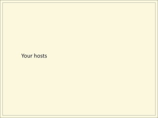 Your hosts
 