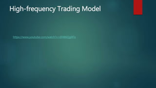 https://www.youtube.com/watch?v=6f486Qg4Fis
High-frequency Trading Model
 