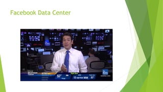 Facebook Data Center
 