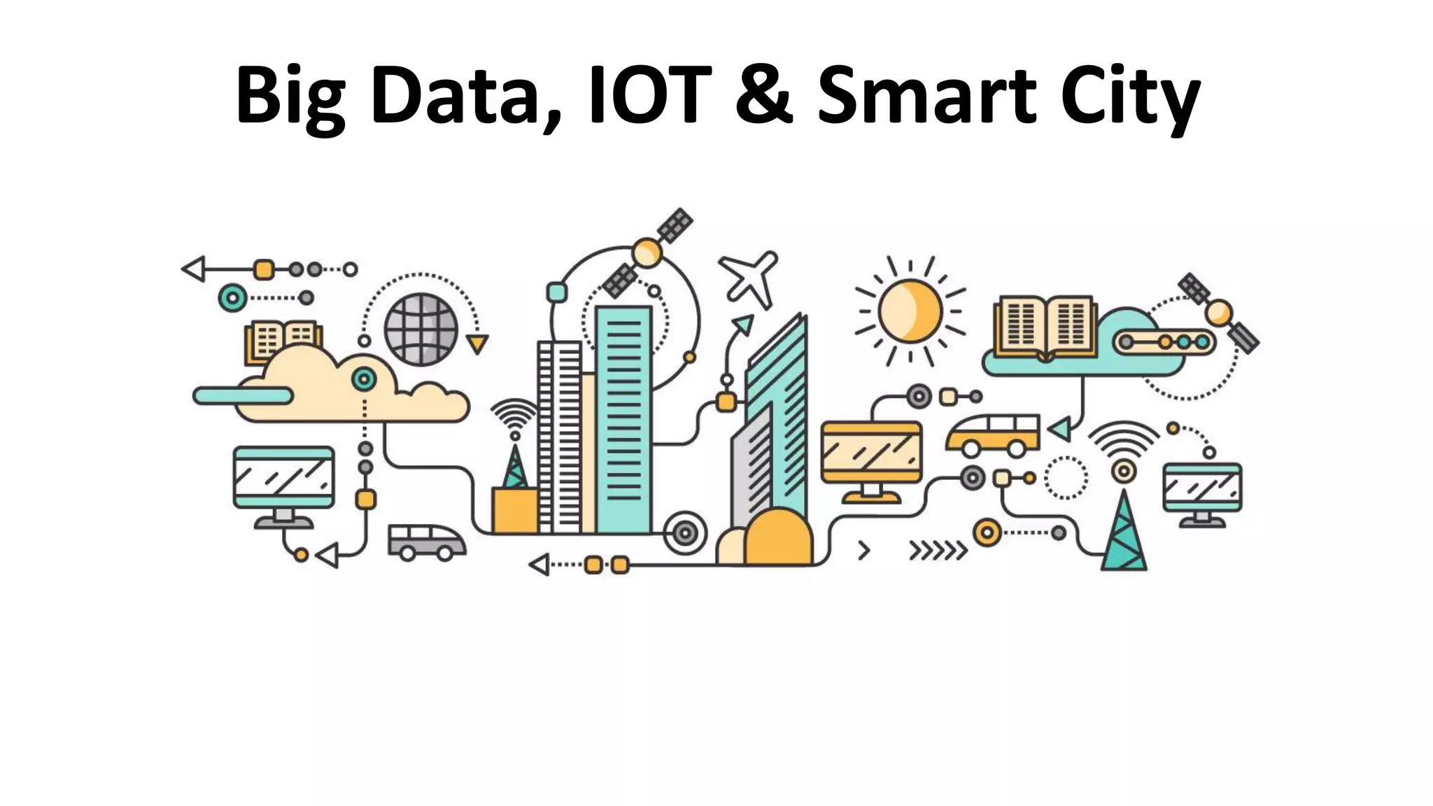 Big Data, IOT & Smart City