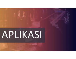 APLIKASI
 