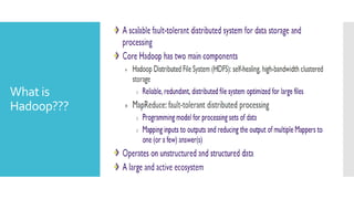 What is
Hadoop???
 