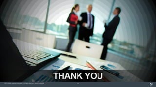 © 2014 Adobe Systems Incorporated. All Rights Reserved. Adobe Confidential. 29
 