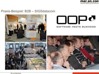 BI und Big Data 69
Praxis-Beispiel: B2B – SIGSdatacom
 