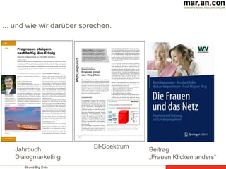 BI und Big Data
... und wie wir darüber sprechen.
Jahrbuch
Dialogmarketing
BI-Spektrum Beitrag
„Frauen Klicken anders“
 