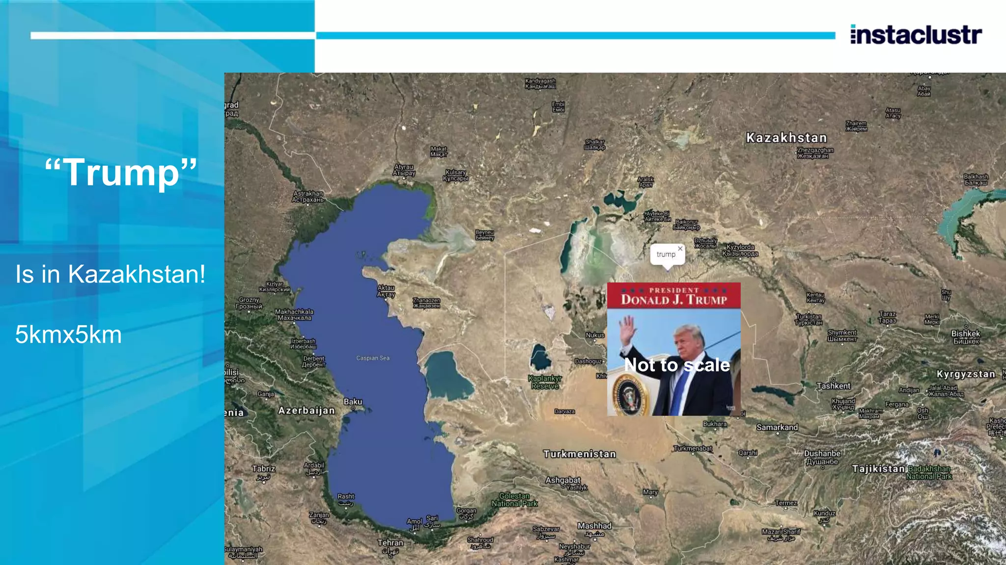 “Trump” Is in Kazakhstan! 5kmx5km Not to scale 