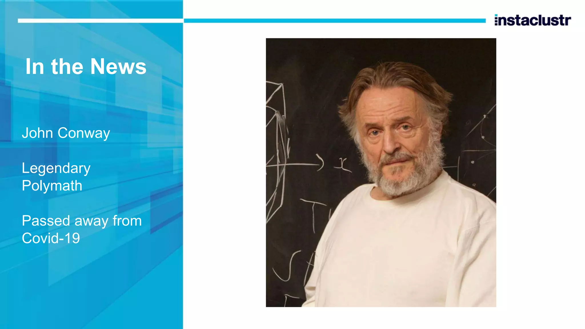 In the News John Conway Legendary Polymath Passed away from Covid-19 