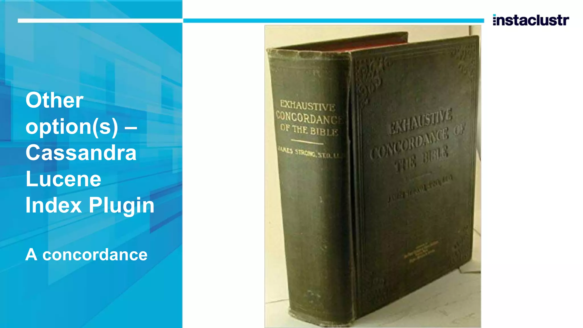 Other option(s) – Cassandra Lucene Index Plugin A concordance 