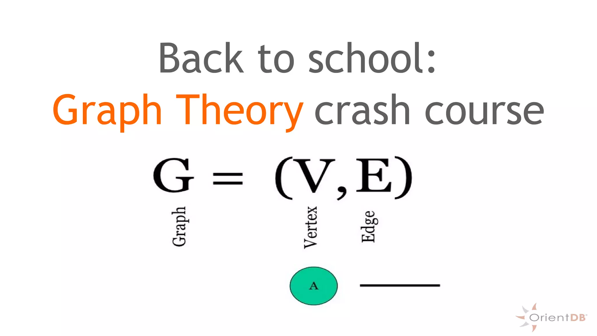 Back to school:
Graph Theory crash course
 
