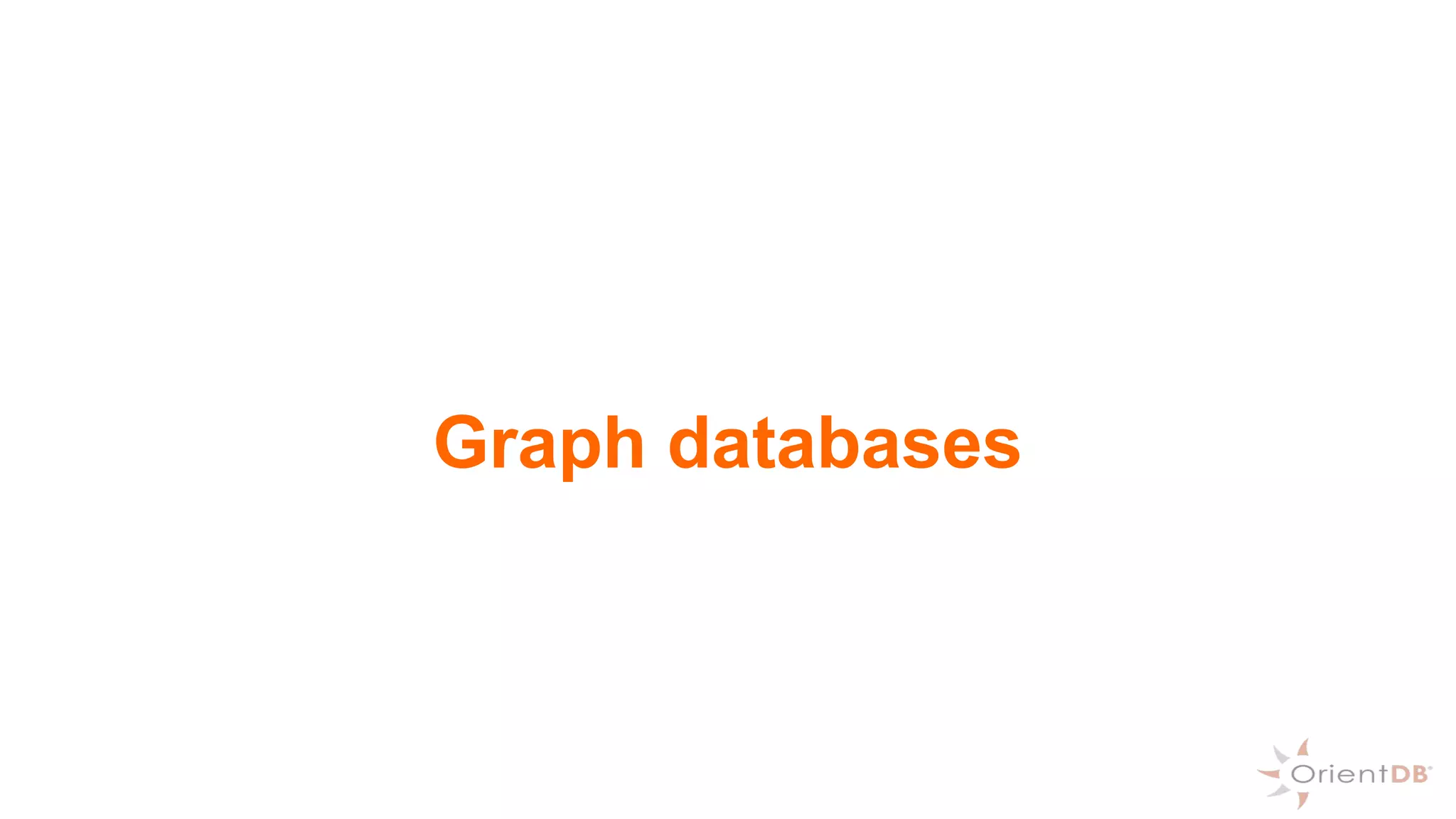Graph databases
 