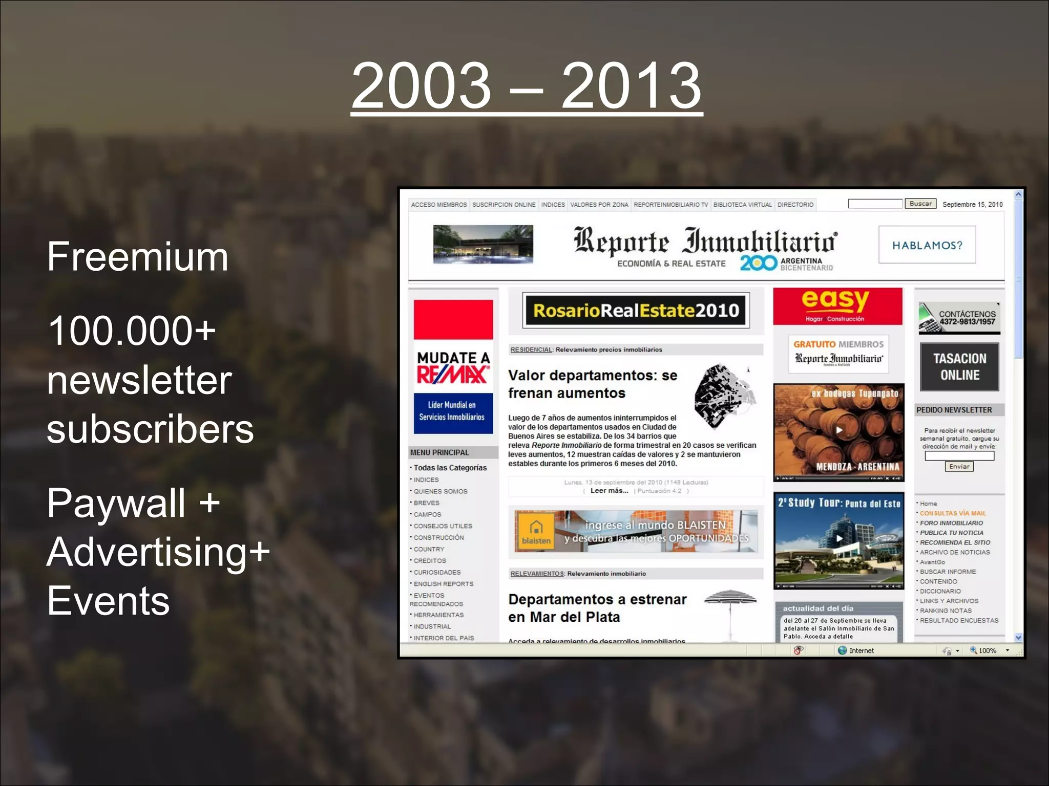 Freemium
100.000+
newsletter
subscribers
Paywall +
Advertising+
Events
2003 – 2013
 