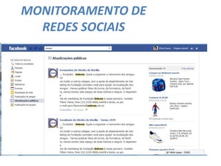 MONITORAMENTO DE
REDES SOCIAIS
 