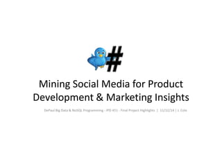Mining Social media for Product Development & Marketing Insights | PPT