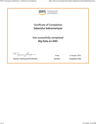 AWS Training & Certification - Certificate of Completion https://kiku.aws.training/Transcript/CompletionCertificateHtml?transcrip...
1 of 1 8/27/2020, 12:28 PM
 
