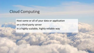 @davidgiard
Cloud Computing
Host some or all of your data or application
on a third-party server
in a highly-scalable, highly-reliable way
 